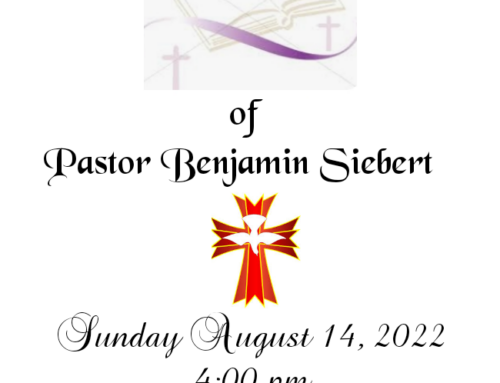 Installation of Pastor Siebert – August 14, 2022, at 4:00pm